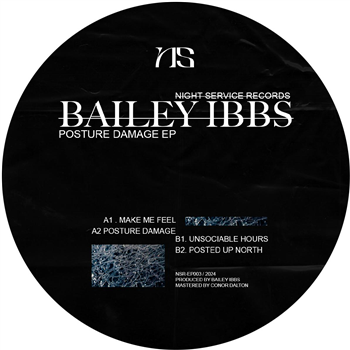 Bailey Ibbs - Posture Damage EP - Night Service Records Bailey Ibbs - Posture Damage EP - Night Service Records