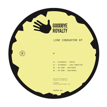 Acusmouse / Ab Show - Line Conductor - Goodbye Royalty Records