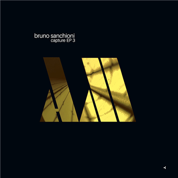 BRUNO SANCHIONI - CAPTURE EP 3 - ART MAX RECORDS BRUNO SANCHIONI - CAPTURE EP 3 - ART MAX RECORDS