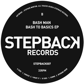 Bash Man - Bash to Basics EP - Stepback Records Bash Man - Bash to Basics EP - Stepback Records