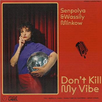 Senpolya & Wassily Minkow - Dont Kill My Vibe [180 grams] - UP!UP!UP!