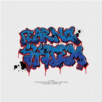 Go Nuclear Featuring Detroit’s Filthiest - Booty Trance EP  - Fear No System