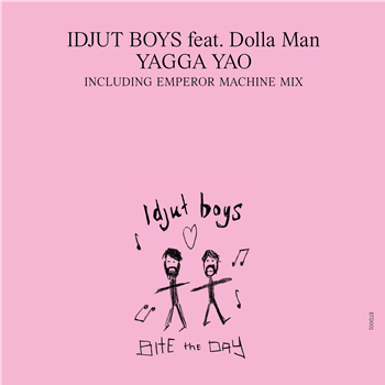Idjut Boys - Yaga Yao - Bite The Day