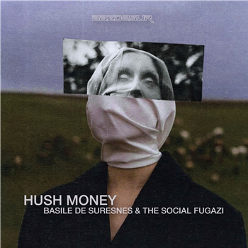 Basile de Suresnes & The Social Fugazi - Hush Money - Bazdesur Records