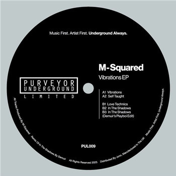 M Squared - Vibrations EP feat Demuir edit - Purveyor Underground Limited M Squared - Vibrations EP feat Demuir edit - Purveyor Underground Limited