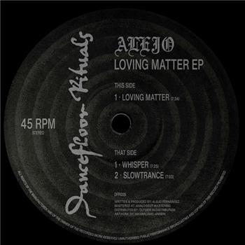 Alejo - Loving Matter EP - Dance Floor Rituals