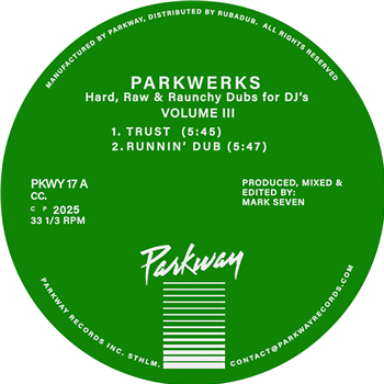 Mark Seven - Parkwerks Volume 3 (Hard, Raw & Raunchy Dubs For D.J.s) - Parkway Mark Seven - Parkwerks Volume 3 (Hard, Raw & Raunchy Dubs For D.J.s) - Parkway