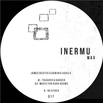 James Dexter & Dominic Aquila - INERMUWAX017 - Inermu Wax