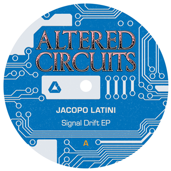 Jacopo Latini - Signal Drift EP - Altered Circuits