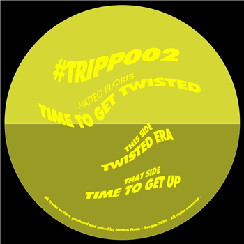 Matteo Floris - Time To Get Twisted - TRIPPER