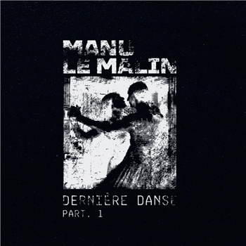 Manu Le Malin - Dernière danse Part 01 [printed sleeve / incl. dl code] - Mknk