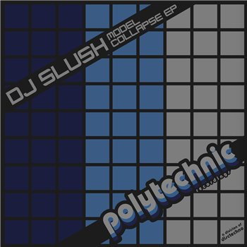 DJ SLUSH - MODEL COLLAPSE - POLYTECHNIC