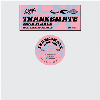 Thanksmate - Insatiable - Soul Express Records