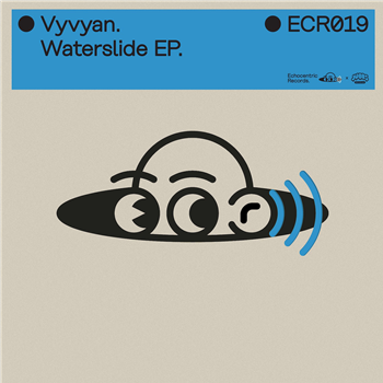 Vyvyan - Waterslide EP
- Echocentric Records Vyvyan - Waterslide EP
- Echocentric Records