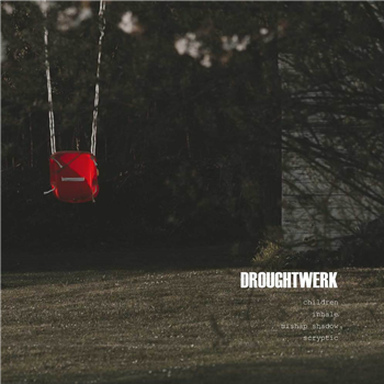 DROUGHTWERK - CHILDREN - DROUGHTWERK