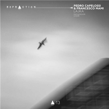 Capelossi & Francesco Mami - Lajka (incl. Mathimidor RMX) - Refraction Records