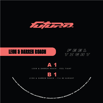 Leon & Darren Roach - Feel Tight - Futura