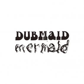 MERMAID - DUBMAID - BEER & RECORDS