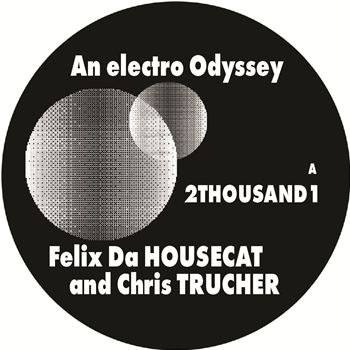 Felix Da Housecat & Chris Trucher - 2THOUSAND1: AN ELECTRO ODYSSEY - FOUNDERS OF FILTH