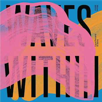 Luca Ferrand / Selva - Waves Within EP - Deeppa Luca Ferrand / Selva - Waves Within EP - Deeppa