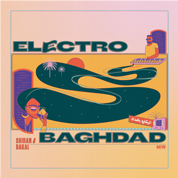 SHIRAN & BAKAL - Electro Baghdad - Batov Records SHIRAN & BAKAL - Electro Baghdad - Batov Records