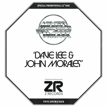 Dave Lee / John Morales - Mixed To The Maxxx (Sampler) - 2x12" - Z RECORDS Dave Lee / John Morales - Mixed To The Maxxx (Sampler) - 2x12" - Z RECORDS