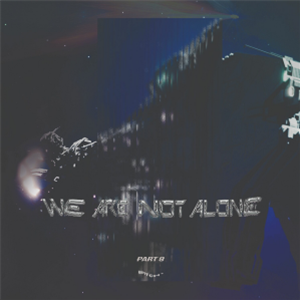 Various Artists - We Are Not Alone – Part 9 - BPITCH Various Artists - We Are Not Alone – Part 9 - BPITCH