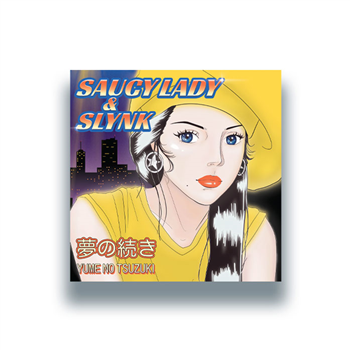 Saucy Lady & Slynk - Yume no Tsuzuki - Dippin’ Records