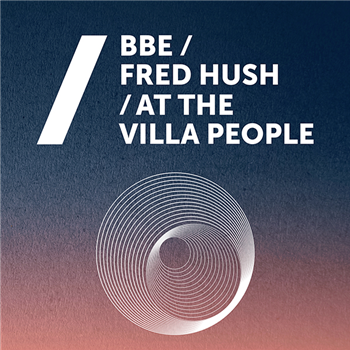 BBE / Fred Hush / At The Villa People - Dance On The Beat BBE / Fred Hush / At The Villa People - Dance On The Beat