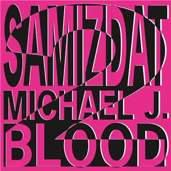 Michael J. Blood x Samizdat - LP2 - BLOOD Michael J. Blood x Samizdat - LP2 - BLOOD