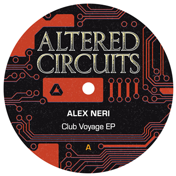 Alex Neri - Club Voyage EP - Altered Circuits