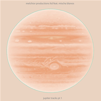 Mischa Blanos, Thomas Melchior - Jupiter tracks pt1 - My King Is Light