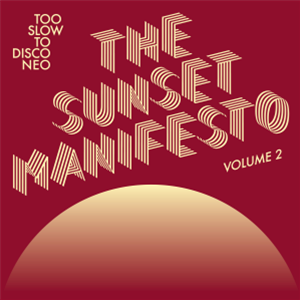 Various Artists - The Sunset Manifesto Volume 2 - Red/Gold Vinyl - How Do You Are? / Too Slow To Disco Various Artists - The Sunset Manifesto Volume 2 - Red/Gold Vinyl - How Do You Are? / Too Slow To Disco