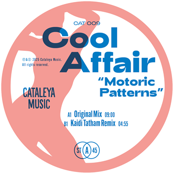 Cool Affair - Motoric Patterns (incl.Kaidi Tatham Remix) - Cataleya Music Cool Affair - Motoric Patterns (incl.Kaidi Tatham Remix) - Cataleya Music