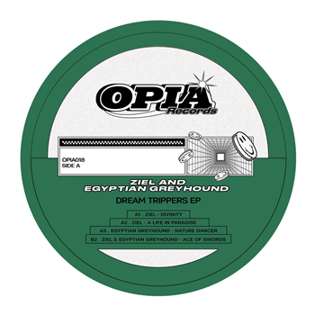 Ziel and Egyptian Greyhound - Dream Trippers EP - Opia Records Ziel and Egyptian Greyhound - Dream Trippers EP - Opia Records