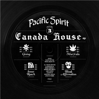 Pacific Spirit (DJ D.DEE & Patrick Holland) - Canada House EP - PACIFIC RHYTHM Pacific Spirit (DJ D.DEE & Patrick Holland) - Canada House EP - PACIFIC RHYTHM