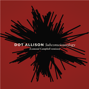 Dot Allison - Subconsciousology [Lomond Campbell Remixes] (Pollination Splatter Vinyl) - Sonic Cathedral