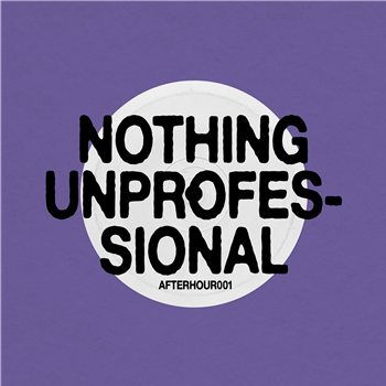 Nthng & Oprofessionell - Nothing Unprofessional EP - After Hour