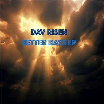 Dav Risen - Better Days EP - ADEEN Dav Risen - Better Days EP - ADEEN
