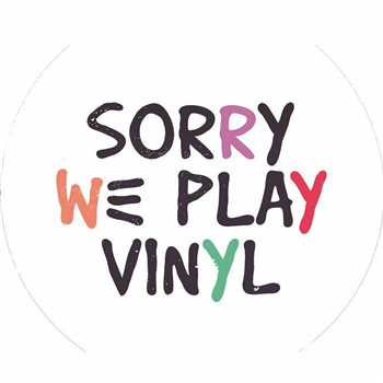 Sorry We Play Vinyl - Sorry We Play Vinyl 1 - Sorry We Play Vinyl