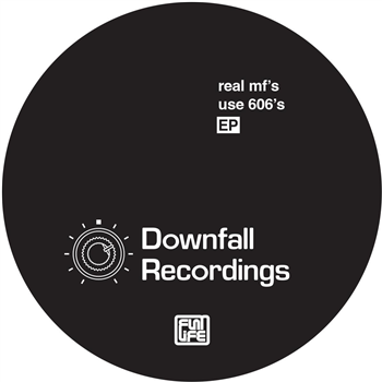 Various Artists real mfs use 606s - Downfall Recordings Various Artists real mfs use 606s - Downfall Recordings