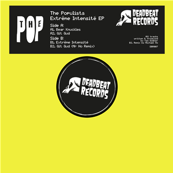 The Populists - Extrême Intensité w/ Mr Ho Remix - Deadbeat Records The Populists - Extrême Intensité w/ Mr Ho Remix - Deadbeat Records