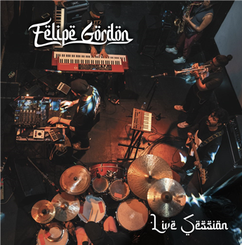 FELIPE GORDON - LIVE SESSION - DOUBLE VINYL LP IN GATEFOLD SLEEVE - LOCAL TALK FELIPE GORDON - LIVE SESSION - DOUBLE VINYL LP IN GATEFOLD SLEEVE - LOCAL TALK
