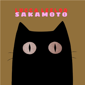 Lucca Leeloo - Sakamoto LP - Lucca Leeloo Enterprises Lucca Leeloo - Sakamoto LP - Lucca Leeloo Enterprises