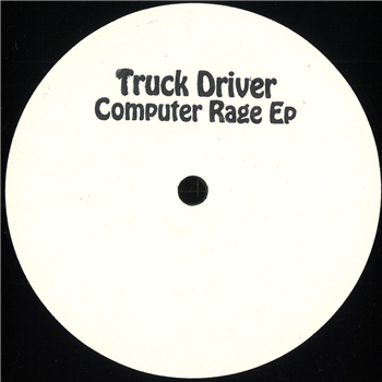 Truck Driver - Computer Rage EP - D.A.M.N Truck Driver - Computer Rage EP - D.A.M.N