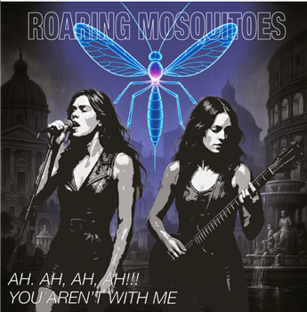 Roaring Mosquitoes - You Arent With Me / Ah Ah Ah Ah - BEST RECORD Roaring Mosquitoes - You Arent With Me / Ah Ah Ah Ah - BEST RECORD
