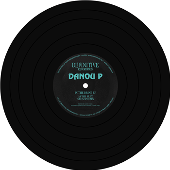 Danou P - In The Brine EP - Definitive Recordings Danou P - In The Brine EP - Definitive Recordings