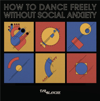 Tar Blanche - How to Dance Freely without Social Anxiety - DELICIEUSE Musique