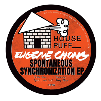 Eugene Chong - Spontaneous Synchronization EP - HOUSE PUFF