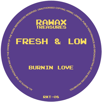 FRESH & LOW - BURNIN LOVE - Rawax